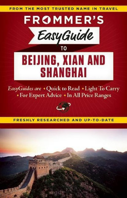 Frommer's EasyGuide to Beijing, Xian and Shanghai(English, Paperback, Bond Graham)