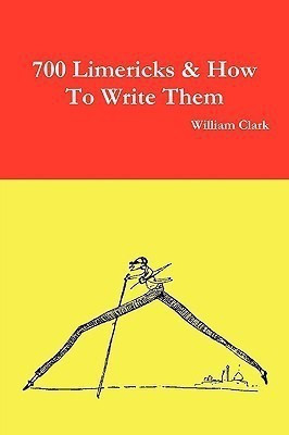 700 Limericks & How to Write Them(English, Paperback, Clark William)
