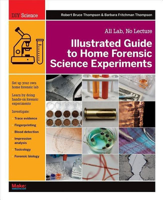 Illustrated Guide to Home Forensic Science Experiments(English, Paperback, Thompson Robert)