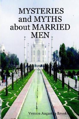 MYSTERIES and MYTHS About MARRIED MEN(English, Paperback, Brooks Vernon, Augustus)