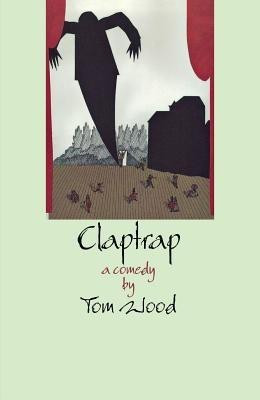 Claptrap(English, Paperback, Wood Tom)