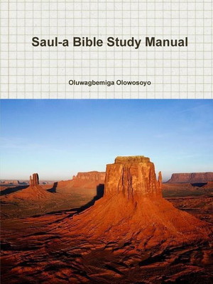 Saul-A Bible Study Manual(English, Paperback, Olowosoyo Oluwagbemiga)