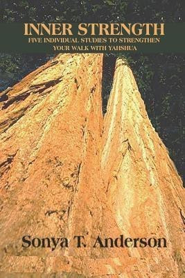 Inner Strength Five Individual Studies To Strengthen Your Walk With Yeshua(English, Paperback, Anderson Sonya T.)