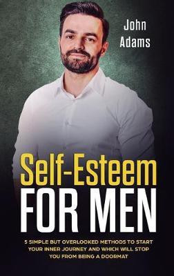 Self Esteem for Men(English, Hardcover, Adams John)