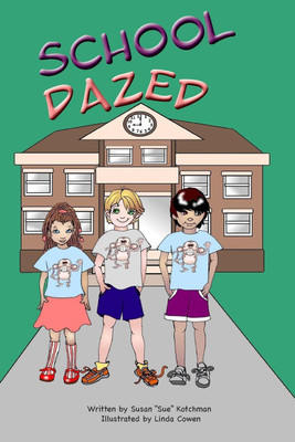 School Dazed(English, Paperback, Kotchman Sue)