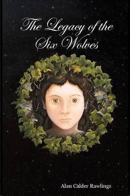 The Legacy of the Six Wolves(English, Paperback, Rawlings Alan Calder)