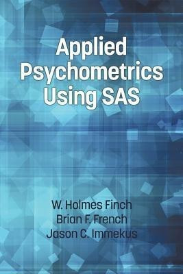 Applied Psychometrics Using SAS(English, Paperback, Finch Holmes)