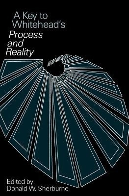 A Key to Whitehead's Process and Reality(English, Paperback, Sherburne Donald W.)