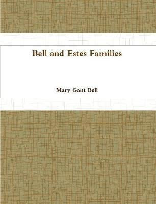 Bell and Estes Families(English, Paperback, Bell Mary Gant)