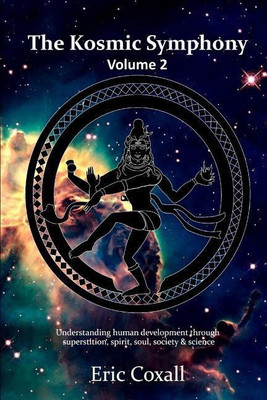 The Kosmic Symphony - Volume 2(English, Paperback, Coxall Eric)
