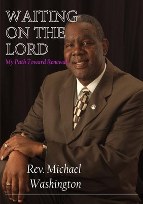 Waiting on the Lord - My Path Toward Renewal(English, Paperback, Washington Michael)
