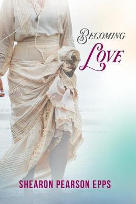 Becoming Love(English, Paperback, Epps Shearon Pearson)