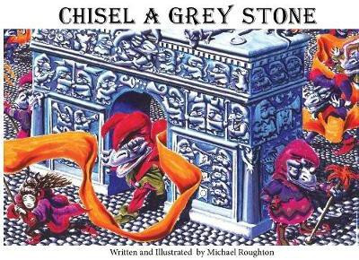 Chisel A Grey Stone(English, Paperback, Roughton Michael)