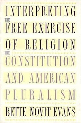 Interpreting the Free Exercise of Religion(English, Paperback, Evans Bette Novit)