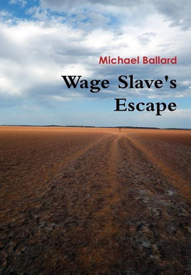 Wage Slave's Escape(English, Hardcover, Ballard Michael)