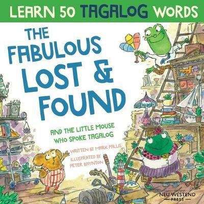 The Fabulous Lost & Found and the little mouse who spoke Tagalog(English, Paperback, Pallis Mark)