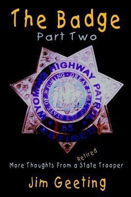 The Badge Part Two - More Thoughts From a Retired State Trooper(English, Paperback, Geeting Jim)