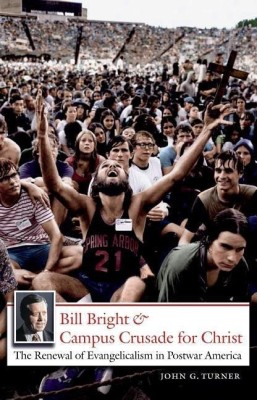 Bill Bright and Campus Crusade for Christ(English, Paperback, Turner John G.)