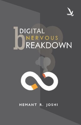 Digital Nervous Breakdown(English, Paperback, Joshi R Hemant)