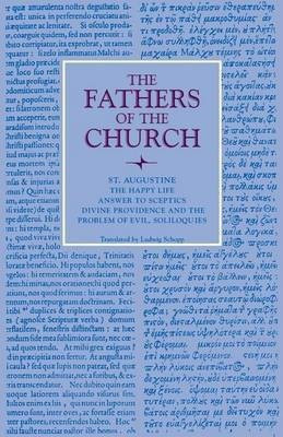 The Happy Life; Answer to Sceptics; Divine Providence and the Problem of Evil, Soliloquies(English, Paperback, Augustine)