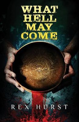 What Hell May Come(English, Paperback, Hurst Rex)