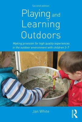 Playing and Learning Outdoors(English, Paperback, White Jan)