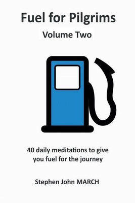 Fuel for Pilgrims (Volume Two)(English, Paperback, March Stephen John)