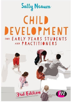 Child Development for Early Years Students and Practitioners(English, Paperback, Neaum Sally)