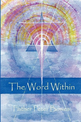 The Word Within(English, Paperback, Bowes Father, Peter)