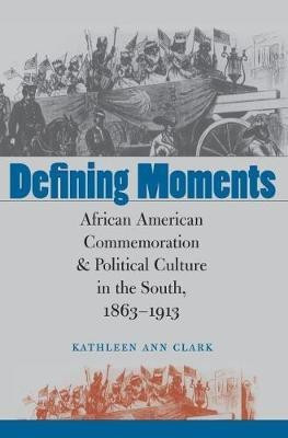 Defining Moments(English, Hardcover, Clark Kathleen Ann)