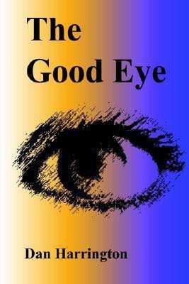 The Good Eye(English, Paperback, Harrington Dan)