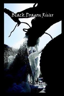 Black Dragon River(English, Paperback, Whately Ben)