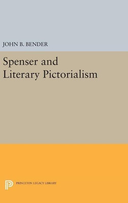 Spenser and Literary Pictorialism(English, Hardcover, Bender John B.)