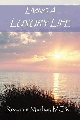 Living a Luxury Life(English, Paperback, Meshar Roxanne)