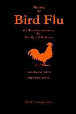 Planning for Bird Flu(English, Paperback, Bird Flu Insider Team)