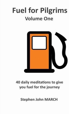 Fuel for Pilgrims - Volume One(English, Hardcover, March Stephen John)