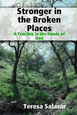 Stronger in the Broken Places(English, Paperback, Salazar Teresa)