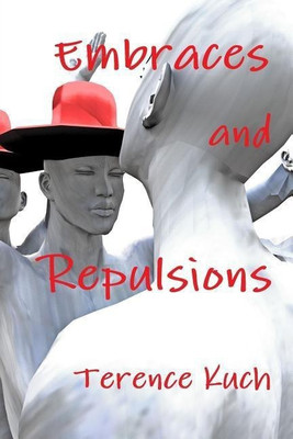 Embraces and Repulsions(English, Paperback, Kuch Terence)