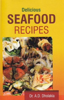 Delicious Seafood Recipes(English, Hardcover, Dholakia A. D.)