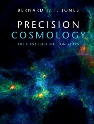 Precision Cosmology(English, Hardcover, Jones Bernard J. T.)