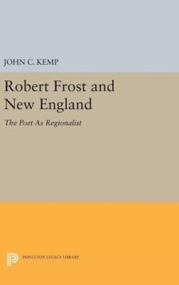 Robert Frost and New England(English, Hardcover, Kemp John C.)