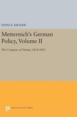 Metternich's German Policy, Volume II(English, Hardcover, Kraehe Enno E.)