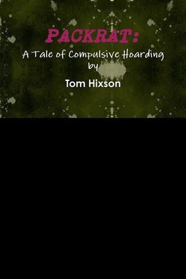 Packrat: A Tale of Compulsive Hoarding(English, Paperback, Hixson Tom)