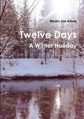 Twelve Days - A Winter Holiday(English, Paperback, Arbee Wearn Jo)