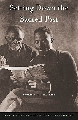 Setting Down the Sacred Past(English, Hardcover, Maffly-Kipp Laurie F.)