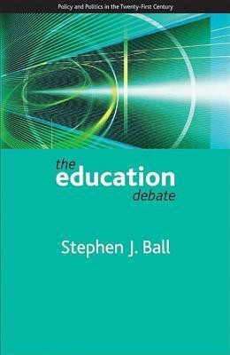 The Education Debate(English, Paperback, Ball Stephen J.)