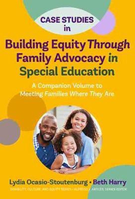 Case Studies in Building Equity Through Family Advocacy in Special Education(English, Paperback, Ocasio-Stoutenburg Lydia)