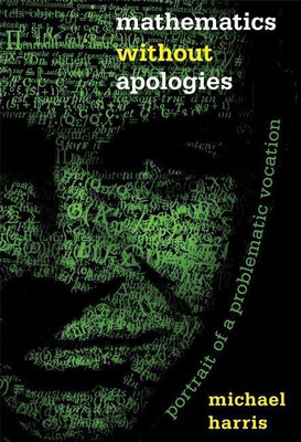 Mathematics without Apologies(English, Hardcover, Harris Michael)