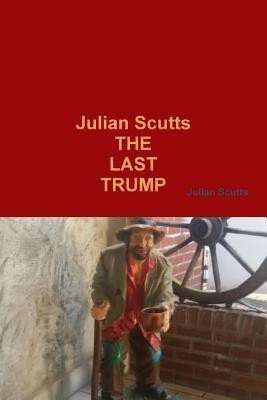 The Last Trump(English, Paperback, Scutts Julian)