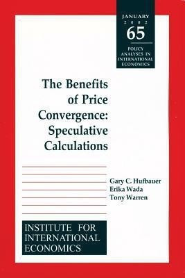 Benefits of Price Convergence - Speculative Calculations(English, Paperback, Hufbauer Gary Clyde)